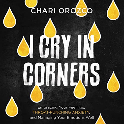 I Cry in Corners By Chari Orozco